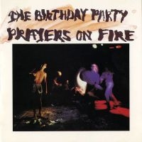 The Birthday Party - Prayers On Fire i gruppen CD / Pop-Rock hos Bengans Skivbutik AB (623215)