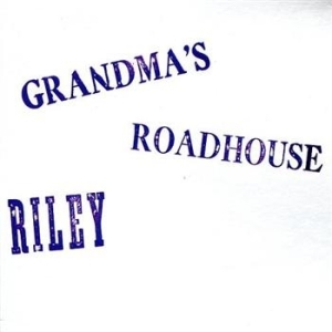 Riley - Grandma's Roadhouse i gruppen VI TIPSAR / Lagerrea / CD REA / CD Country - OLD 2 hos Bengans Skivbutik AB (627718)