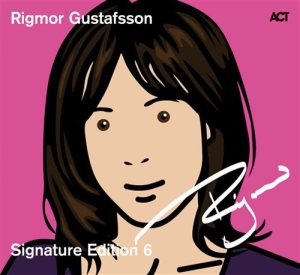 Gustafsson Rigmor - Signature Edition 6 i gruppen Externt_Lager / Naxoslager hos Bengans Skivbutik AB (641690)