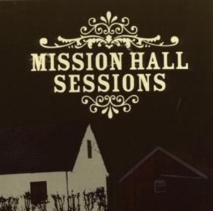 Blandade Artister - Mission Hall Sessions i gruppen CD / Pop hos Bengans Skivbutik AB (682540)