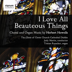 Howells Herbert - I Love All Beauteous Things: Choral i gruppen Externt_Lager / Naxoslager hos Bengans Skivbutik AB (693246)