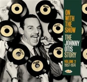 Otis Johnny - On With The Show: The Johnny Otis S i gruppen CD / RNB, Disco & Soul hos Bengans Skivbutik AB (694316)