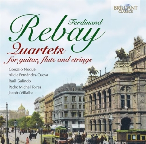 Rebay Ferdinand - Quartets For Guitar, Flute And Stri i gruppen CD / Klassiskt hos Bengans Skivbutik AB (698027)