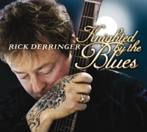 Derringer Rick - Knighted By The Blues i gruppen CD / Pop hos Bengans Skivbutik AB (699372)