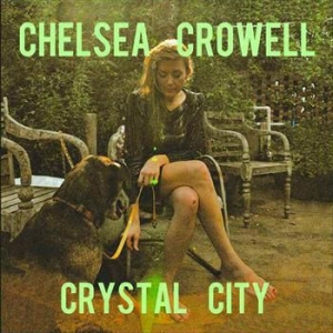 Crowell Chelsea - Crystal City i gruppen CD / Country hos Bengans Skivbutik AB (699624)