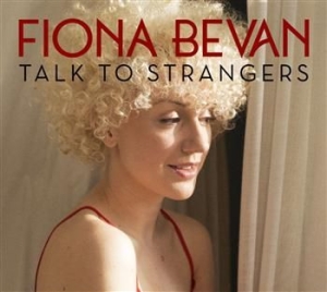 Fiona Bevan - Talk To Strangers i gruppen CD / Rock hos Bengans Skivbutik AB (961760)