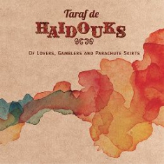 Taraf De Haidouks - Of Lovers, Gamblers And Parachute S i gruppen CD / Elektroniskt hos Bengans Skivbutik AB (1136762)