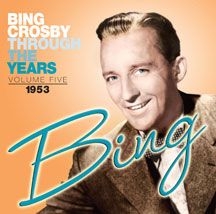 Crosby Bing - Through The Years Volume 5: 1953 i gruppen CD / Pop hos Bengans Skivbutik AB (3034639)