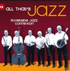 Riverside Jazz Connexion - All That's Jazz i gruppen CD / Jazz/Blues hos Bengans Skivbutik AB (3043371)
