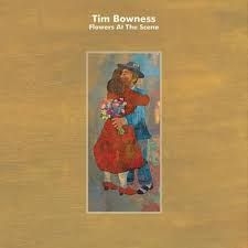 Bowness Tim - Flowers At The Scene i gruppen VI TIPSAR / Veckans Släpp / Vecka 9 / CD Vecka 9 / POP / ROCK hos Bengans Skivbutik AB (3496780)