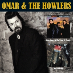 Omar & The Howlers - Hard Times In The Land Of Plenty/Wall Of