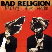 Bad Religion - Recipe for Hate (US Anniversary Edition 