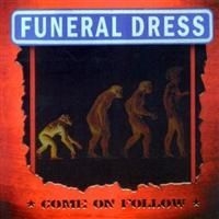 Funeral Dress - Come On Follow i gruppen VI TIPSAR / Lagerrea / CD REA / CD POP hos Bengans Skivbutik AB (538857)