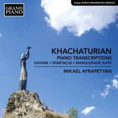 Mikael Ayrapetyan - Khachaturian: Piano Transcriptions