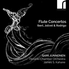Sami Junnonen Helsinki Chamber Orc - Ibert, Jolivet & Rodrigo: Flute Con
