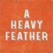 A Heavy Feather - You're The Lotion On Darkness Knuck i gruppen VI TIPSAR / Lagerrea / CD REA / CD POP hos Bengans Skivbutik AB (673320)